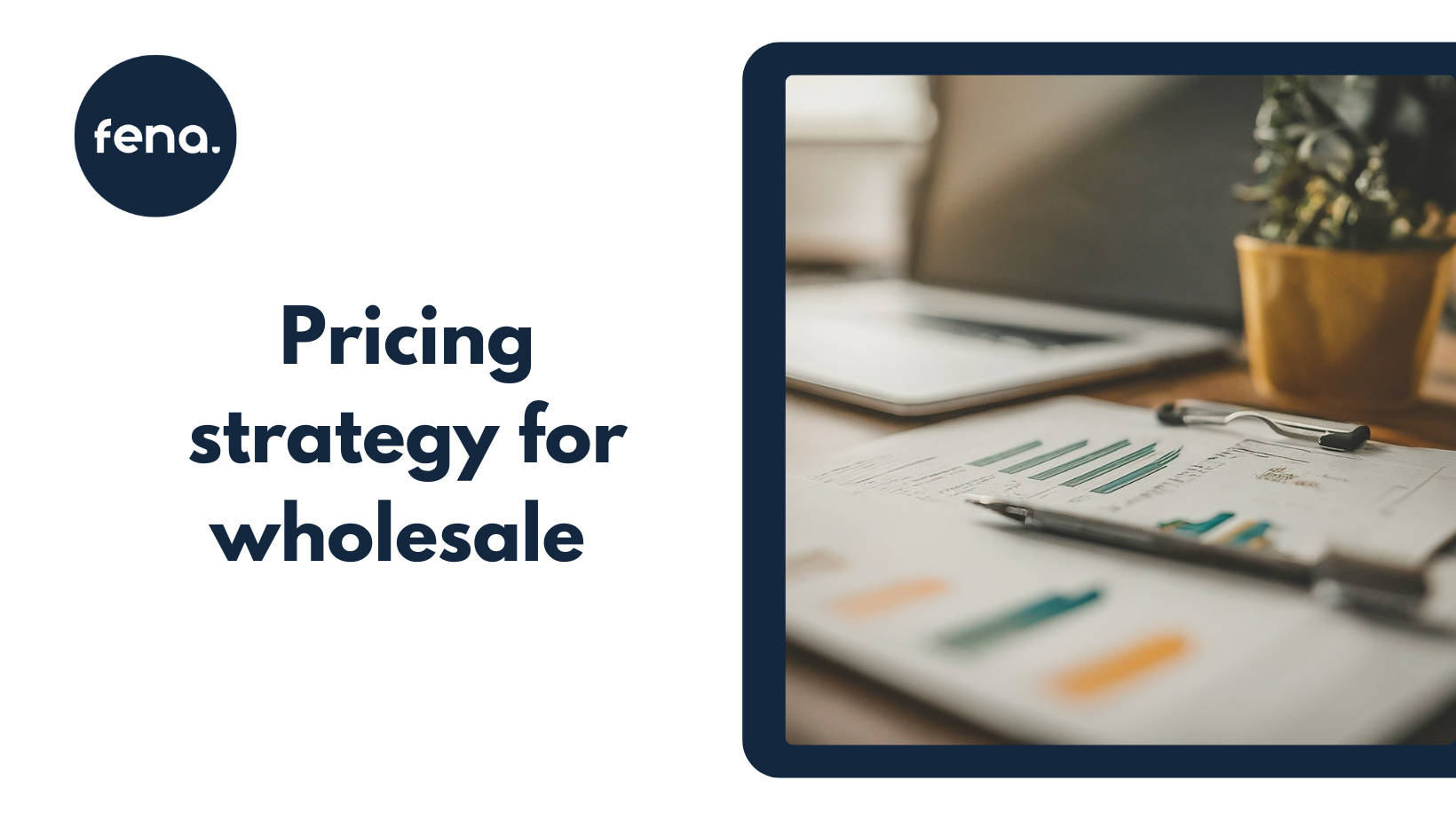 Pricing strategy for wholesale: Maximising Profit and Competitive Edge