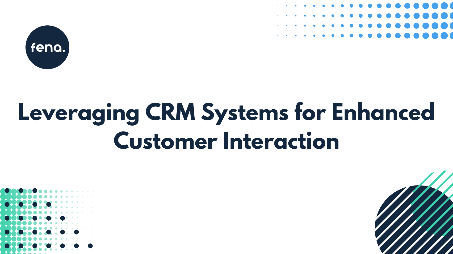 Leveraging CRM Systems for Enhanced Customer Interaction