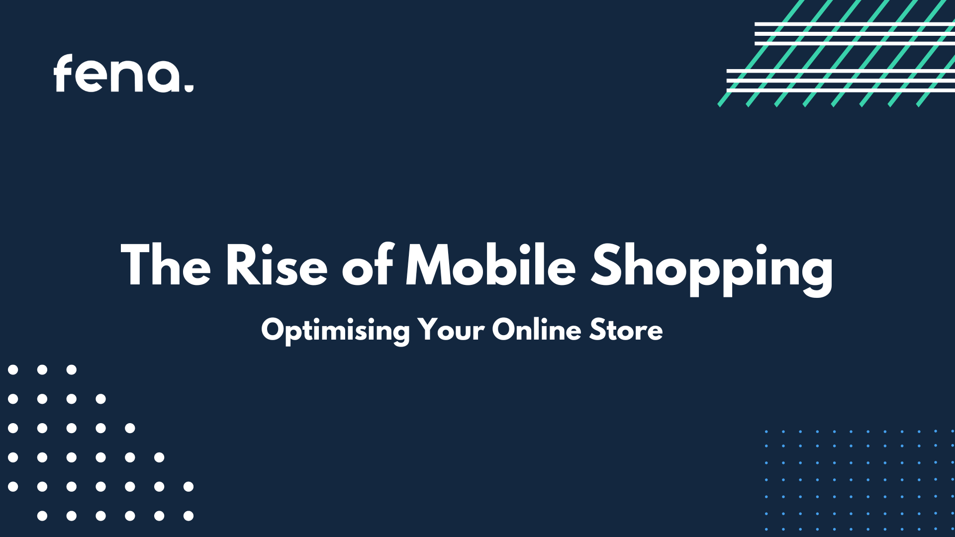 The Rise of Mobile Shopping: Optimising Your Online Store