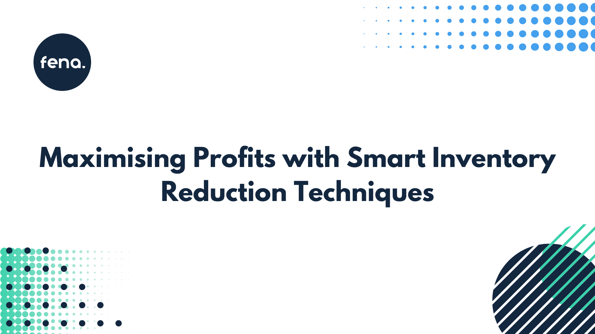 Maximising Profits with Smart Inventory Reduction Techniques